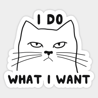 I Do What I Want Cat Sticker